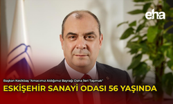 Eskişehir Sanayi Odası 56 Yaşında