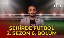 Şehirde Futbol - 2. Sezon 6. Bölüm