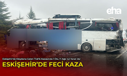 Eskişehir'de Feci Kaza