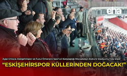 "Eskişehirspor Küllerinden Doğacak"