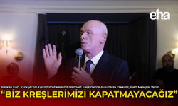 "Biz Kreşlerimizi Kapatmayacağız"