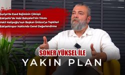 Soner Yüksel ile Yakın Plan - Bölüm 50