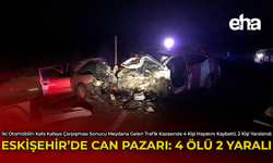 Eskişehir'de Can Pazarı: 4 Ölü 2 Yaralı