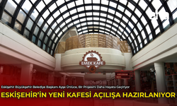 Eskişehir'in Yeni Kafesi Açılışa Hazırlanıyor