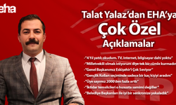 Talat Yalaz’dan EHA’ya Çok Özel Açıklamalar