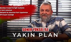 Soner Yüksel ile Yakın Plan - Bölüm 49