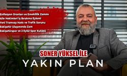 Soner Yüksel ile Yakın Plan - Bölüm 54