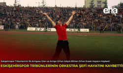 Eskişehirspor Tribünlerinin Orkestra Şefi Hayatını Kaybetti!