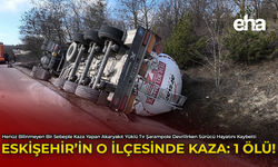 Eskişehir'in O İlçesinde Kaza: 1 Ölü!