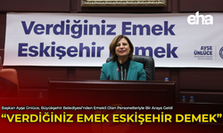 "Verdiğiniz Emek Eskişehir Demek"