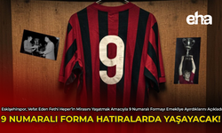 9 Numaralı Forma Hatıralarda Yaşayacak!