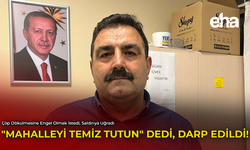 "Mahalleyi Temiz Tutun" Dedi, Darp Edildi!