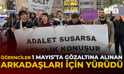 Öğrenciler 1 Mayıs'ta Gözaltına Alınan Arkadaşları İçin Yürüdü