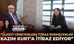 “Ülkeyi Yönetenlere İtiraz Edemeyenler, Kazım Kurt’a İtiraz Ediyorlar”