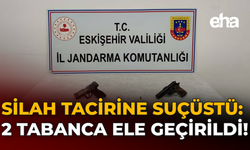 Silah Tacirine Suçüstü: 2 Tabanca Ele Geçirildi!