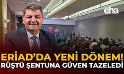 ERİAD’da Yeni Dönem: Rüştü Şentuna Güven Tazeledi!