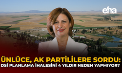Ünlüce, AK Partililere Sordu: DSİ Planlama İhalesini 4 Yıldır Neden Yapmıyor?