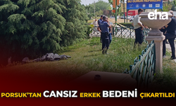 Porsuk'tan Cansız Erkek Bedeni Çıkartıldı