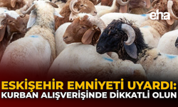 Eskişehir Emniyeti Uyardı: Kurban Alışverişinde Dikkatli Olun