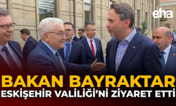 Bakan Bayraktar, Eskişehir Valiliği'ni Ziyaret Etti