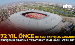 72 Yıl Önce de Aynı Tartışma Yaşandı: Eskişehir Stadına “Atatürk” İsmi Nasıl Verildi?