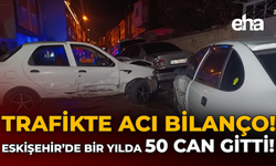 Trafikte Acı Bilanço: Eskişehir’de Bir Yılda 50 Can Gitti