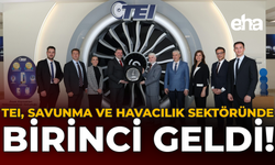 TEI, Savunma ve Havacılık Sektöründe Birinci Geldi!