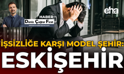 İşsizliğe Karşı Model Şehir: Eskişehir