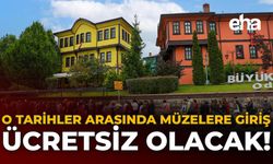 O Tarihler Arasında Müzelere Giriş Ücretsiz Olacak!