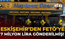 Eskişehir'den FETÖ'ye 7 Milyon Lira Gönderilmiş!