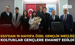 ESO’dan 19 Mayıs’a Özel Gençlik Meclisi: Koltuklar Gençlere Emanet Edildi