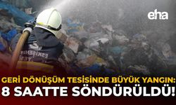 Geri Dönüşüm Tesisinde Büyük Yangın: 8 Saatte Söndürüldü