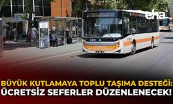 Büyük Kutlamaya Toplu Taşıma Desteği: Ücretsiz Seferler Düzenlenecek!