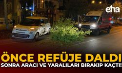 Önce Refüje Daldı Sonra Aracı ve Yaralıları Bırakıp Kaçtı!