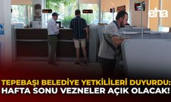 Tepebaşı Belediye Yetkilileri Duyurdu: Hafta Sonu Vezneler Açık Olacak!