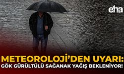 Meteorolojiden Uyarı: Gök Gürültülü Sağanak Yağış Bekleniyor!