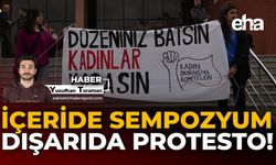 İçeride Sempozyum Dışarıda Protesto!