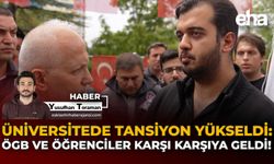 Üniversitede Tansiyon Yükseldi: ÖGB ve Öğrenciler Karşı Karşıya Geldi