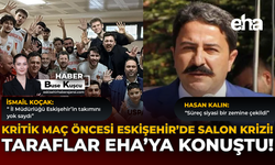 Kritik Maç Öncesi Eskişehir’de Salon Krizi: Taraflar EHA'ya Konuştu!
