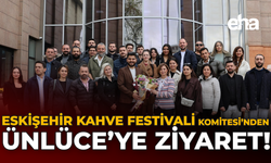 Eskişehir Kahve Festivali Komitesi’nden Ünlüce’ye Ziyaret!