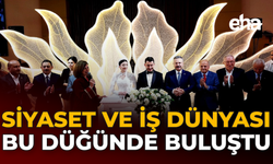 Siyaset ve İş Dünyası Bu Düğünde Buluştu