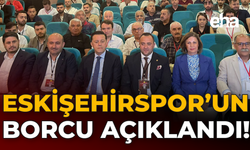 Eskişehirspor’un Toplam Borcu Açıklandı!