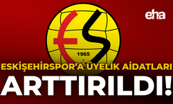 Eskişehirspor’a Üyelik Aidatları Arttırıldı!