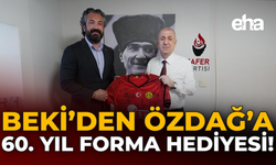 Beki'den Özdağ'a 60. Yıl Forma Hediyesi!