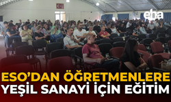 ESO’dan Öğretmenlere Yeşil Sanayi İçin Eğitim