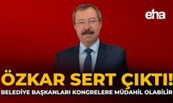 Özkar Sert Çıktı: Belediye Başkanları Kongrelere Müdahil Olabilir