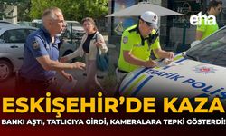 Eskişehir’de Kaza: Bankı Aştı, Tatlıcıya Girdi, Kameralara Tepki Gösterdi!