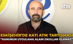 Eskişehir’de Katı Atık Tartışması: “Kanunun Uygulama Alanı Okullar Olamaz“