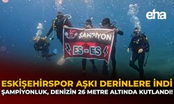 Eskişehirspor Aşkı Derinlere İndi: Şampiyonluk, Denizin 26 Metre Altında Kutlandı!