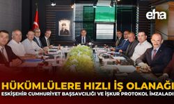 Hükümlülere Hızlı İş Olanağı: Eskişehir Cumhuriyet Başsavcılığı ve İŞKUR Protokol İmzaladı!